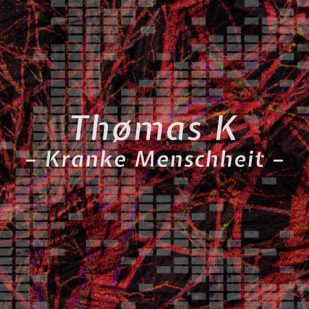 Coverbild zum Song "Kranke Menschheit" von Hip Hop Musiker und Rapper Thømas K aus Österreich